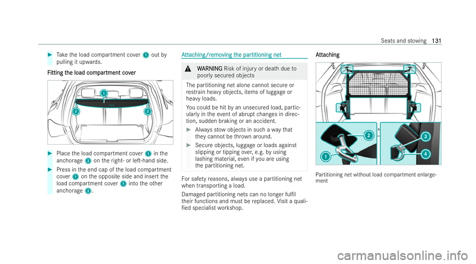 MERCEDES-BENZ GLB SUV 2021 Owners Manual #
Take the load compartment co ver1 out by
pulling it upwards.
F
F itting t
itting t he load com
he load com par
partment cov
tment cov er
er #
Place the load compartment co ver1 inthe
anchorage 2onth MERCEDES-BENZ GLB SUV 2021 Owners Manual #
Take the load compartment co ver1 out by
pulling it upwards.
F
F itting t
itting t he load com
he load com par
partment cov
tment cov er
er #
Place the load compartment co ver1 inthe
anchorage 2onth