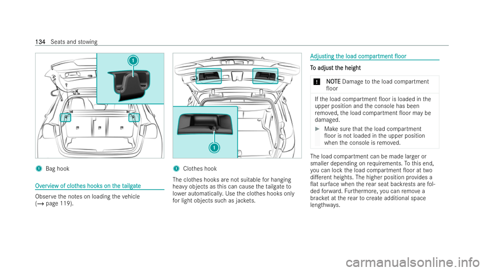 MERCEDES-BENZ GLB SUV 2021 Owners Manual 1
Bag hook Ov
Ov
er
ervie
vie w of clot
w of clot hes hook
hes hook s on t
s on the t
he tailg
ailgate
ate Obser
vethe no tes on loading theve hicle
(/ page 119). 1
Clothes hook
The clo thes hooks are MERCEDES-BENZ GLB SUV 2021 Owners Manual 1
Bag hook Ov
Ov
er
ervie
vie w of clot
w of clot hes hook
hes hook s on t
s on the t
he tailg
ailgate
ate Obser
vethe no tes on loading theve hicle
(/ page 119). 1
Clothes hook
The clo thes hooks are