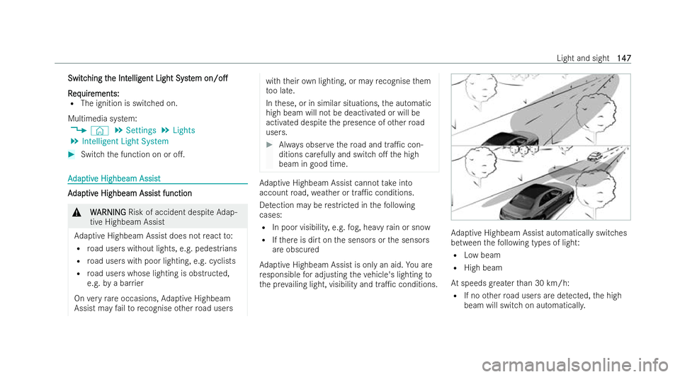 MERCEDES-BENZ GLB SUV 2021 Owners Manual Switc
Switc
hing t
hing t he Int
he Int ellig
elligent Light Syst
ent Light Syst em
em on/o.
on/o.
R
R eq
equir uir ements:
ements:
R The ignition is switched on.
Multimedia sy stem:
4 © 5
Settings MERCEDES-BENZ GLB SUV 2021 Owners Manual Switc
Switc
hing t
hing t he Int
he Int ellig
elligent Light Syst
ent Light Syst em
em on/o.
on/o.
R
R eq
equir uir ements:
ements:
R The ignition is switched on.
Multimedia sy stem:
4 © 5
Settings