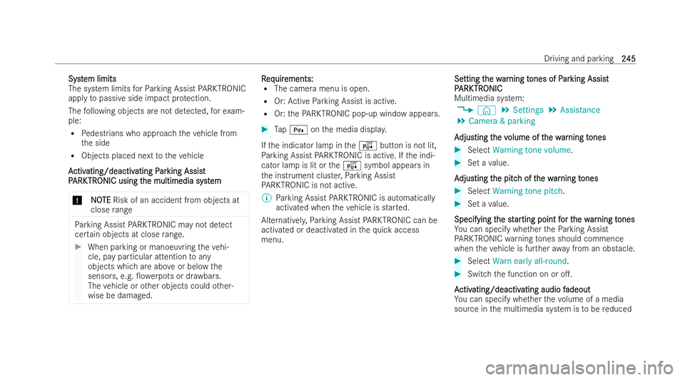 MERCEDES-BENZ GLB SUV 2021 Owners Manual Syst
Syst
em limits
em limits
The system limits forPa rking Assist PARKTRONIC
app lyto passive side impact pr otection.
The following objects are not de tected, forex am-
ple:
R Pedest rians who appro MERCEDES-BENZ GLB SUV 2021 Owners Manual Syst
Syst
em limits
em limits
The system limits forPa rking Assist PARKTRONIC
app lyto passive side impact pr otection.
The following objects are not de tected, forex am-
ple:
R Pedest rians who appro