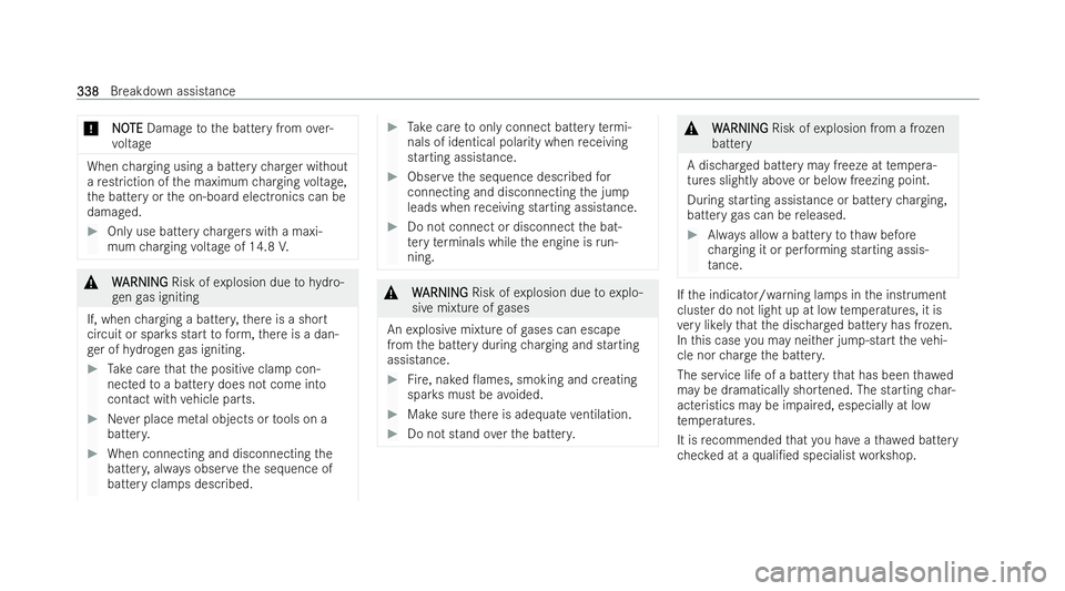 MERCEDES-BENZ GLB SUV 2021 Owners Manual *
N
NO
OTE
TE Damage tothe battery from over-
vo ltage When
charging using a battery charge r without
a re striction of the maximum charging voltage,
th e battery or the on-board electronics can be
da MERCEDES-BENZ GLB SUV 2021 Owners Manual *
N
NO
OTE
TE Damage tothe battery from over-
vo ltage When
charging using a battery charge r without
a re striction of the maximum charging voltage,
th e battery or the on-board electronics can be
da
