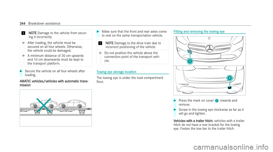MERCEDES-BENZ GLB SUV 2021 Owners Manual *
N
NO
OTE
TE Damage totheve hicle from secur-
ing it inco rrectly #
ATer loading, theve hicle must be
secured on all four wheels. Otherwise,
th eve hicle could be damaged. #
A minimum dis tance of 2 MERCEDES-BENZ GLB SUV 2021 Owners Manual *
N
NO
OTE
TE Damage totheve hicle from secur-
ing it inco rrectly #
ATer loading, theve hicle must be
secured on all four wheels. Otherwise,
th eve hicle could be damaged. #
A minimum dis tance of 2