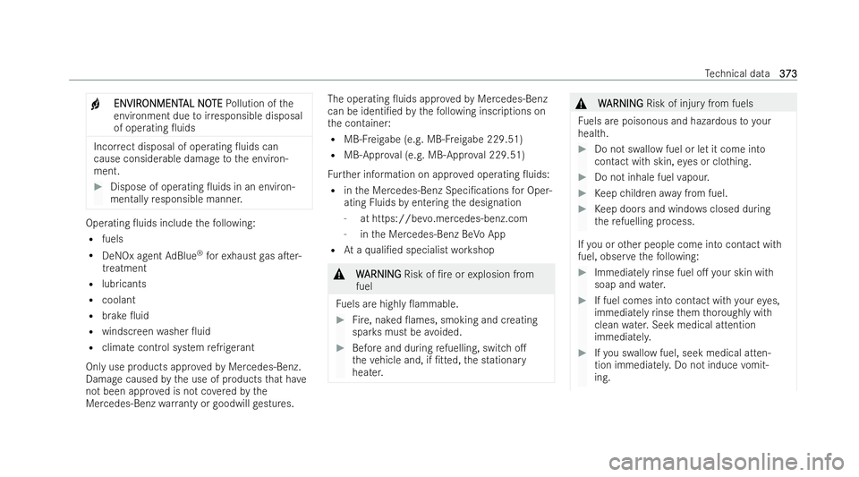 MERCEDES-BENZ GLB SUV 2021  Owners Manual +
ENVIR
ENVIR
ONMENT
ONMENT AL NO
AL NOTE
TEPollution of the
environment due toirre sponsible disposal
of operating 0uids Incor
rect disposal of operating 0uids can
cause considerable damage tothe e