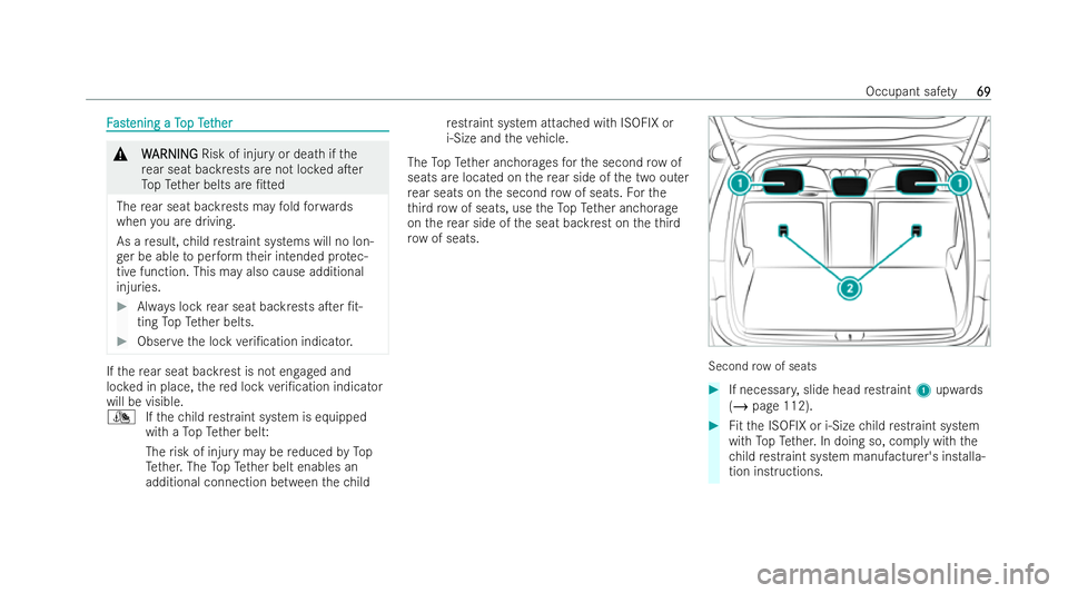 MERCEDES-BENZ GLB SUV 2021  Owners Manual F
F
ast
ast ening a T
ening a T opTet
op Tether
her &
W
W ARNING
ARNING Risk of injury or death if the
re ar seat backrests are not loc ked aTer
To pTe ther belts are /t ted
The rear seat backrests 