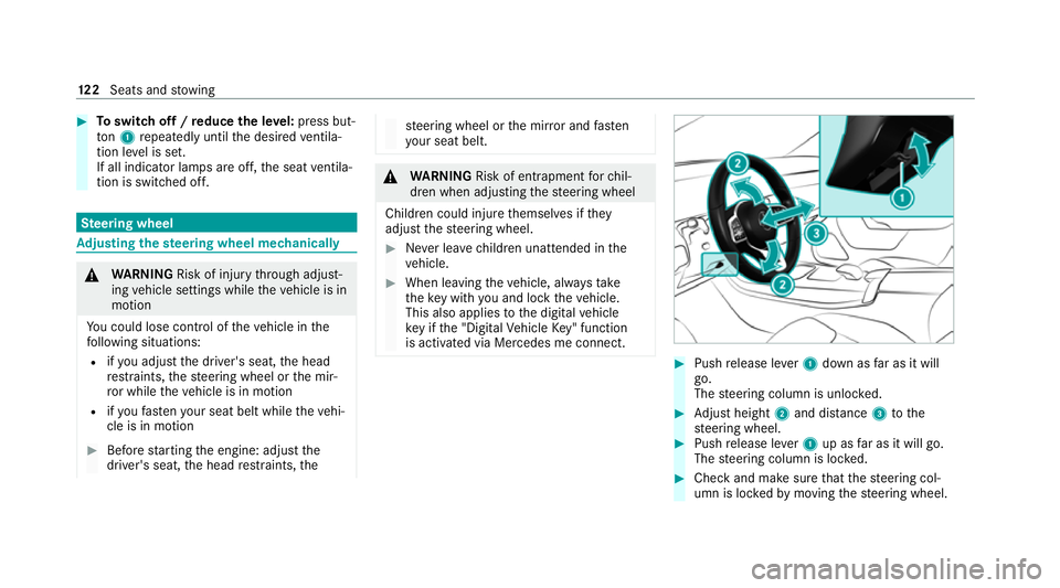 MERCEDES-BENZ GLB SUV 2019  Owners Manual #
Toswitch off / reduce the le vel:press but‐
to n1 repeatedly until the desired ventila‐
tion le vel is set.
If all indicator lamps are off, the seat ventila‐
tion is switched off. Ste
ering wh