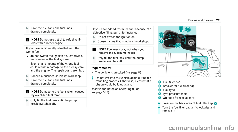 MERCEDES-BENZ GLB SUV 2019  Owners Manual #
Have the fuel tank and fuel lines
drained compl etely. *
NO
TEDo not use petrol torefuel vehi‐
cles with a diesel engine If
yo u ha veacciden tally refuelled with the
wrong fuel:
R do not swit cht