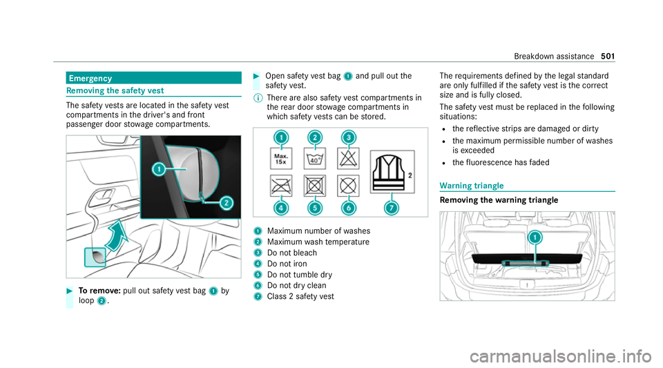MERCEDES-BENZ GLB SUV 2019  Owners Manual Emer
gency Re
moving the saf etyve st The saf
etyve sts are located in the saf etyve st
compa rtments in the driver's and front
passenger door stowage compartments. #
Toremo ve:pull out sa fety ve