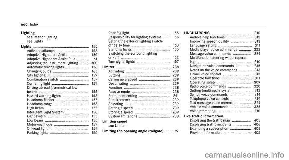 MERCEDES-BENZ GLB SUV 2019  Owners Manual Lighting
see In terior lighting
see Lights
Lights ........................................................ 15 5
Ac tive headla mps ................................ 15 8
Ad aptive Highbeam Assist .....
