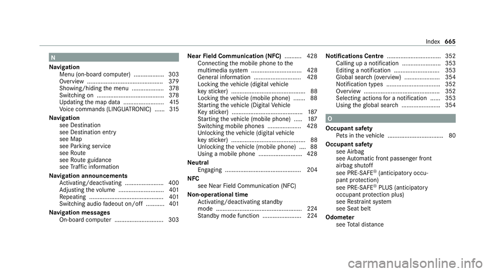 MERCEDES-BENZ GLB SUV 2019  Owners Manual N
Na vigation
Menu (on-board computer) .................. 303
Overview ............................................. 379
Showing/hiding the menu ...................3 78
Switching on ..................