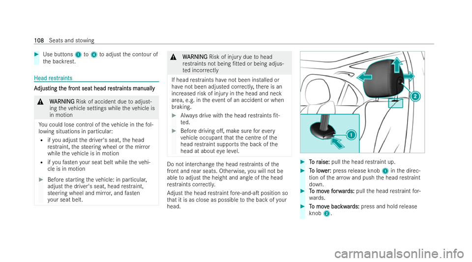 MERCEDES-BENZ GLC COUPE 2022 Owners Manual #
Use but tons 1 to4 toadjust the contour of
th e backrest. Head r
Head r
es
estrtraints
aints A A
djus djus ting t
ting t he fr
he front seat head r
ont seat head r es
estrtraints manually
aints manu MERCEDES-BENZ GLC COUPE 2022 Owners Manual #
Use but tons 1 to4 toadjust the contour of
th e backrest. Head r
Head r
es
estrtraints
aints A A
djus djus ting t
ting t he fr
he front seat head r
ont seat head r es
estrtraints manually
aints manu