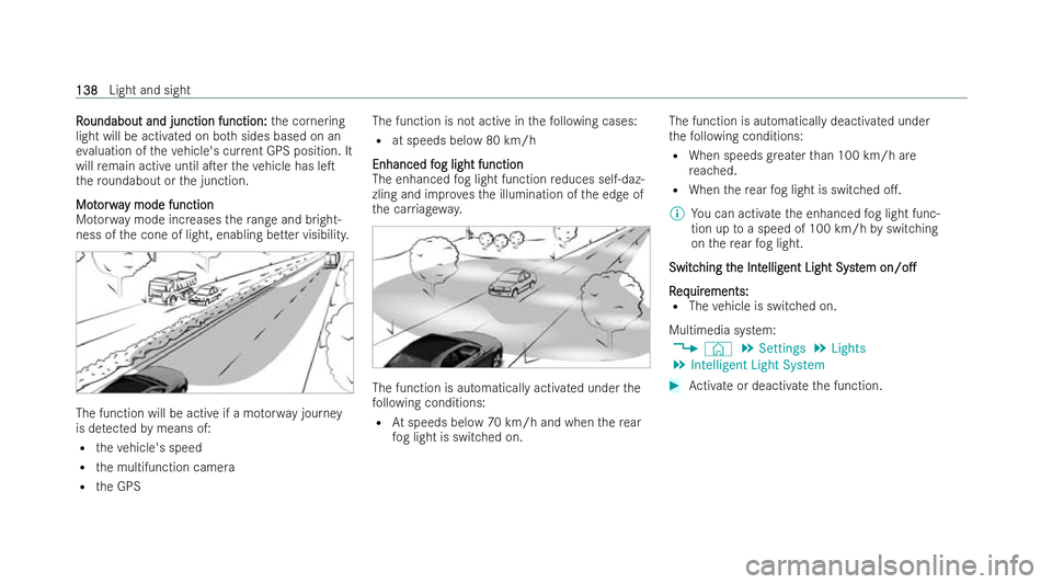 MERCEDES-BENZ GLC COUPE 2022 Owners Manual R
R
oundabout and junction function:
oundabout and junction function: the cornering
light will be activated on bo thsides based on an
ev aluation of theve hicle's cur rent GPS position. It
will re MERCEDES-BENZ GLC COUPE 2022 Owners Manual R
R
oundabout and junction function:
oundabout and junction function: the cornering
light will be activated on bo thsides based on an
ev aluation of theve hicle's cur rent GPS position. It
will re