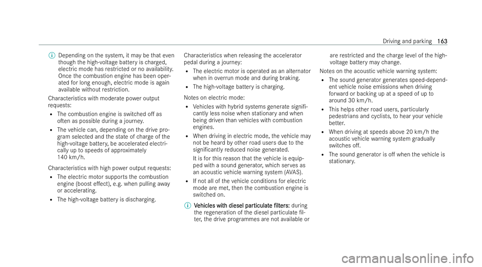 MERCEDES-BENZ GLC COUPE 2022 Owners Manual %
Depending on the system, it may be that even
th ough the high-voltage battery is charge d,
electric mode has restric ted or no availabilit y.
Once the combustion engine has been oper-
ated for long MERCEDES-BENZ GLC COUPE 2022 Owners Manual %
Depending on the system, it may be that even
th ough the high-voltage battery is charge d,
electric mode has restric ted or no availabilit y.
Once the combustion engine has been oper-
ated for long