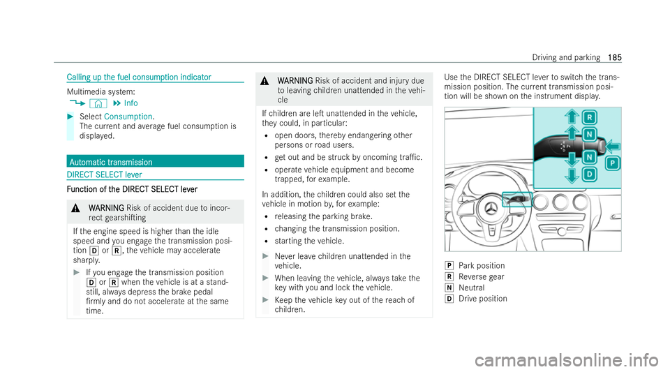 MERCEDES-BENZ GLC COUPE 2022 Owners Manual Calling up t
Calling up t
he fuel consump
he fuel consump tion indicat
tion indicator
or Multimedia system:
4 © 5
Info #
Select Consumption.
The cur rent and average fuel consum ption is
displa yed. MERCEDES-BENZ GLC COUPE 2022 Owners Manual Calling up t
Calling up t
he fuel consump
he fuel consump tion indicat
tion indicator
or Multimedia system:
4 © 5
Info #
Select Consumption.
The cur rent and average fuel consum ption is
displa yed.