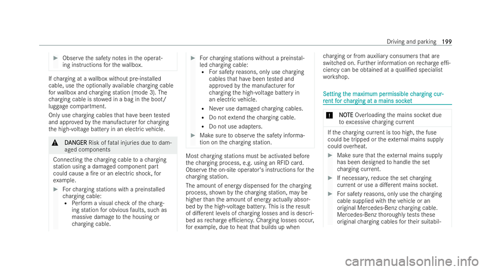 MERCEDES-BENZ GLC COUPE 2022 Owners Manual #
Obser vethe saf ety no tes in the operat-
ing inst ructions forth ewa llbox. If
ch arging at a wallbox without pre-ins talled
cable, use the optionally available charging cable
fo rwa llbox and char MERCEDES-BENZ GLC COUPE 2022 Owners Manual #
Obser vethe saf ety no tes in the operat-
ing inst ructions forth ewa llbox. If
ch arging at a wallbox without pre-ins talled
cable, use the optionally available charging cable
fo rwa llbox and char