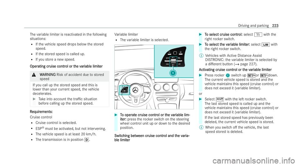 MERCEDES-BENZ GLC COUPE 2022 Owners Manual The
variable limi ter is reactivated in thefo llowing
situations:
R Ifth eve hicle speed drops below the stored
speed.
R Ifth e stored speed is called up.
R Ifyo u store a new speed.
Oper
Oper ating c MERCEDES-BENZ GLC COUPE 2022 Owners Manual The
variable limi ter is reactivated in thefo llowing
situations:
R Ifth eve hicle speed drops below the stored
speed.
R Ifth e stored speed is called up.
R Ifyo u store a new speed.
Oper
Oper ating c