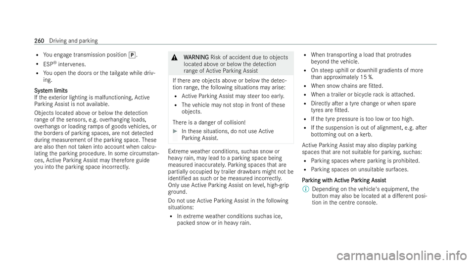 MERCEDES-BENZ GLC COUPE 2022 Owners Manual R
You engage transmission position j.
R ESP ®
inter venes.
R You open the doors or theta ilgate while driv-
ing.
Syst
Syst em limits
em limits
If th eex terior lighting is malfunctioning, Active
Pa r MERCEDES-BENZ GLC COUPE 2022 Owners Manual R
You engage transmission position j.
R ESP ®
inter venes.
R You open the doors or theta ilgate while driv-
ing.
Syst
Syst em limits
em limits
If th eex terior lighting is malfunctioning, Active
Pa r