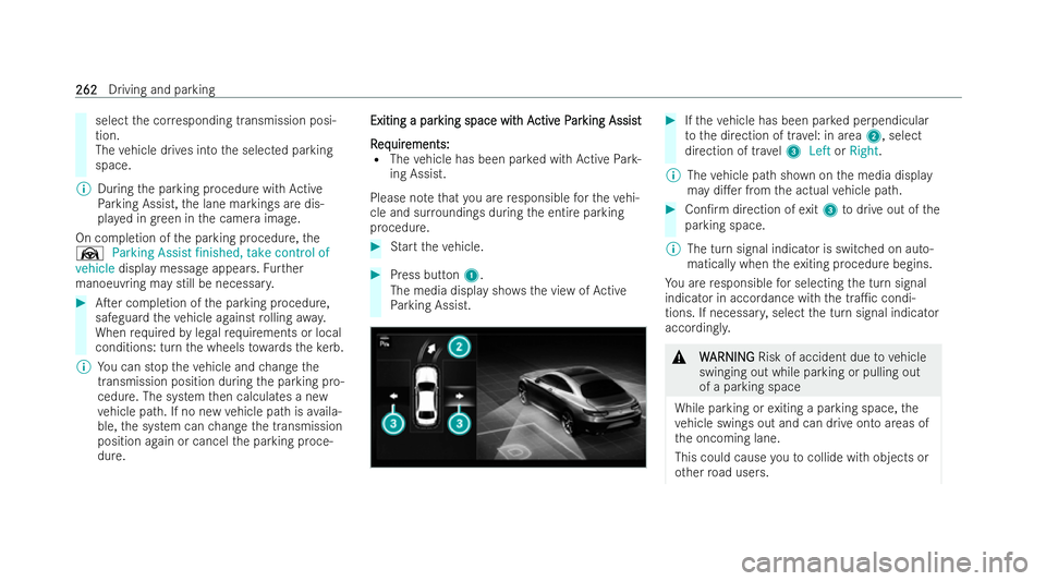 MERCEDES-BENZ GLC COUPE 2022 Owners Manual select
the cor responding transmission posi-
tion.
The vehicle drives into the selected parking
space.
% During the parking procedure with Active
Pa rking Assist, the lane markings are dis-
pla yed in MERCEDES-BENZ GLC COUPE 2022 Owners Manual select
the cor responding transmission posi-
tion.
The vehicle drives into the selected parking
space.
% During the parking procedure with Active
Pa rking Assist, the lane markings are dis-
pla yed in