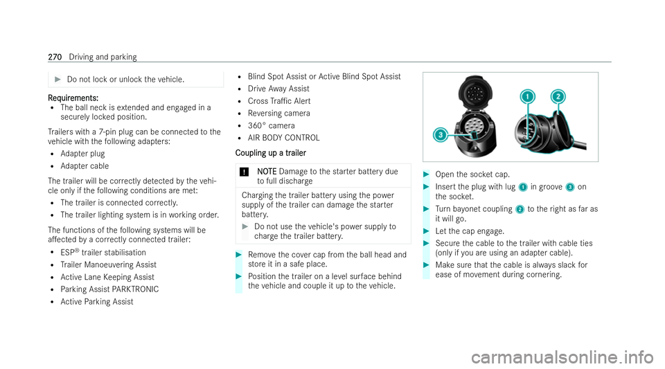 MERCEDES-BENZ GLC COUPE 2022 Owners Manual #
Do not lock or unlock theve hicle. R
R
eq
eq uir
uir ements:
ements:
R The ball neck is extended and engaged in a
securely loc ked position.
Tr ailers with a 7-pin plug can be connected tothe
ve hic MERCEDES-BENZ GLC COUPE 2022 Owners Manual #
Do not lock or unlock theve hicle. R
R
eq
eq uir
uir ements:
ements:
R The ball neck is extended and engaged in a
securely loc ked position.
Tr ailers with a 7-pin plug can be connected tothe
ve hic