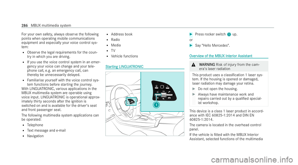 MERCEDES-BENZ GLC COUPE 2022 Owners Manual Fo
ryo ur ow n sa fety, alw ays obser vethefo llowing
points when operating mobile communications
equipment and especially your voice control sys-
te m:
R Obser vethe legal requ irements forth e coun- MERCEDES-BENZ GLC COUPE 2022 Owners Manual Fo
ryo ur ow n sa fety, alw ays obser vethefo llowing
points when operating mobile communications
equipment and especially your voice control sys-
te m:
R Obser vethe legal requ irements forth e coun-