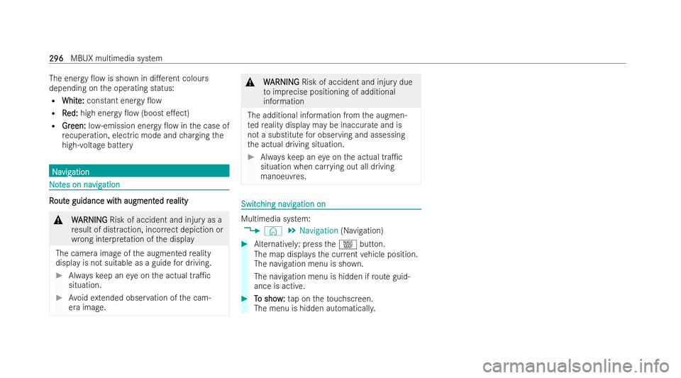 MERCEDES-BENZ GLC COUPE 2022 Owners Manual The energy 0ow is sh
own in di.erent colours
depending on the operating status:
R Whit
Whit e:
e:constant energy 0ow
R R
Red:
ed: high energy 0ow (boost e.ect)
R Gr
Green:
een: low- emission ener MERCEDES-BENZ GLC COUPE 2022 Owners Manual The energy 0ow is sh
own in di.erent colours
depending on the operating status:
R Whit
Whit e:
e:constant energy 0ow
R R
Red:
ed: high energy 0ow (boost e.ect)
R Gr
Green:
een: low- emission ener