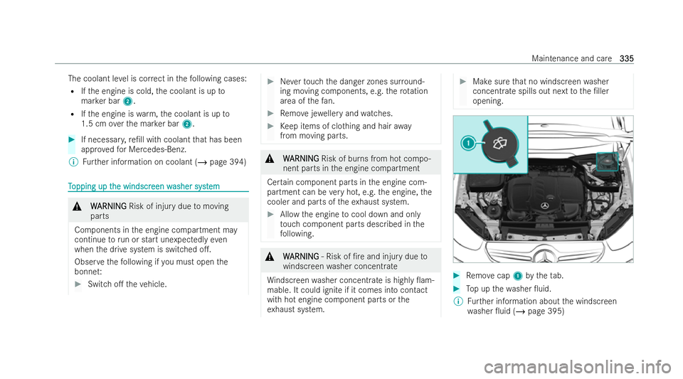 MERCEDES-BENZ GLC COUPE 2022 Owners Manual The coolant le
vel is cor rect in thefo llowing cases:
R Ifth e engine is cold, the coolant is up to
mar ker bar 2.
R Ifth e engine is warm,th e coolant is up to
1.5 cm overth e mar ker bar 2. #
If ne MERCEDES-BENZ GLC COUPE 2022 Owners Manual The coolant le
vel is cor rect in thefo llowing cases:
R Ifth e engine is cold, the coolant is up to
mar ker bar 2.
R Ifth e engine is warm,th e coolant is up to
1.5 cm overth e mar ker bar 2. #
If ne