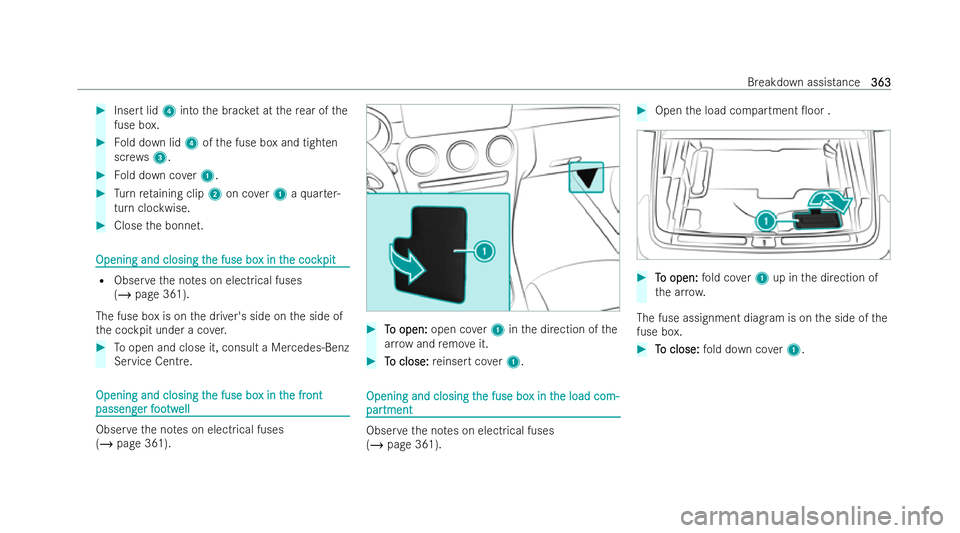 MERCEDES-BENZ GLC COUPE 2022 Owners Manual #
Insert lid 4into the brac ket at there ar of the
fuse box. #
Fold down lid 4ofthe fuse box and tighten
scr ews3. #
Fold down co ver1. #
Turn reta ining clip 2on co ver1 aqu arter-
turn clockwise. #
MERCEDES-BENZ GLC COUPE 2022 Owners Manual #
Insert lid 4into the brac ket at there ar of the
fuse box. #
Fold down lid 4ofthe fuse box and tighten
scr ews3. #
Fold down co ver1. #
Turn reta ining clip 2on co ver1 aqu arter-
turn clockwise. #