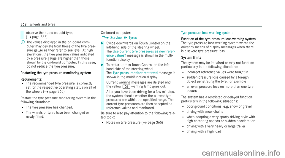 MERCEDES-BENZ GLC COUPE 2022 Owners Manual obser
vethe no tes on cold tyres
(/ page 365).
% The values displa yed in the on-board com-
puter may deviate from those of the tyre pres-
sure gauge as they referto sea le vel.At high
ele vations, th MERCEDES-BENZ GLC COUPE 2022 Owners Manual obser
vethe no tes on cold tyres
(/ page 365).
% The values displa yed in the on-board com-
puter may deviate from those of the tyre pres-
sure gauge as they referto sea le vel.At high
ele vations, th