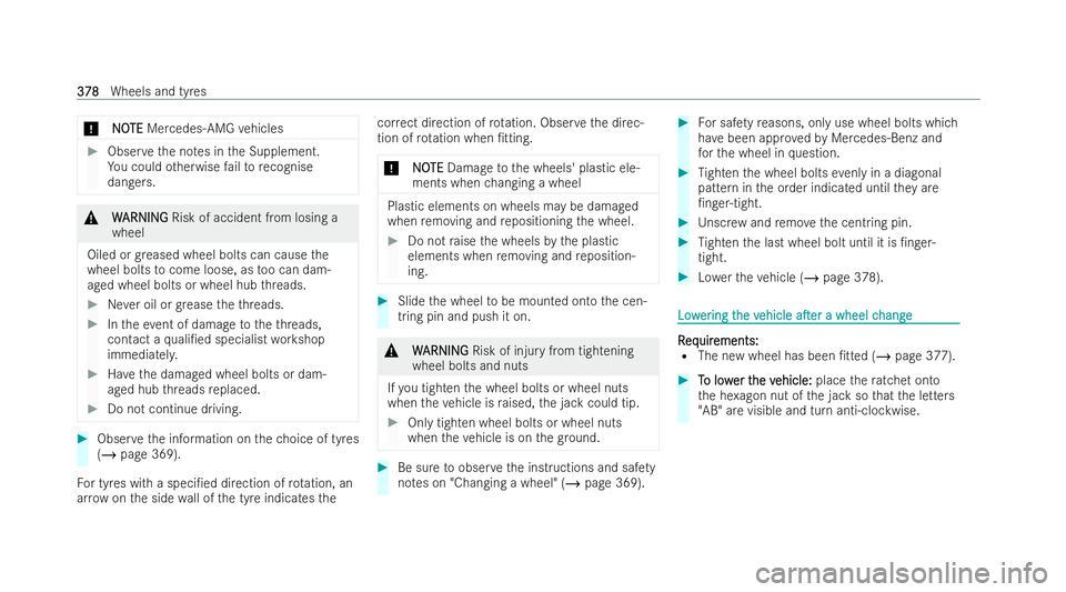 MERCEDES-BENZ GLC COUPE 2022 Owners Manual *
N
NO
OTE
TE Mercedes-AMG vehicles #
Obser vethe no tes in the Supplement.
Yo u could otherwise failto recognise
dangers. &
W
WARNING
ARNING Risk of accident from losing a
wheel
Oiled or greased whee MERCEDES-BENZ GLC COUPE 2022 Owners Manual *
N
NO
OTE
TE Mercedes-AMG vehicles #
Obser vethe no tes in the Supplement.
Yo u could otherwise failto recognise
dangers. &
W
WARNING
ARNING Risk of accident from losing a
wheel
Oiled or greased whee