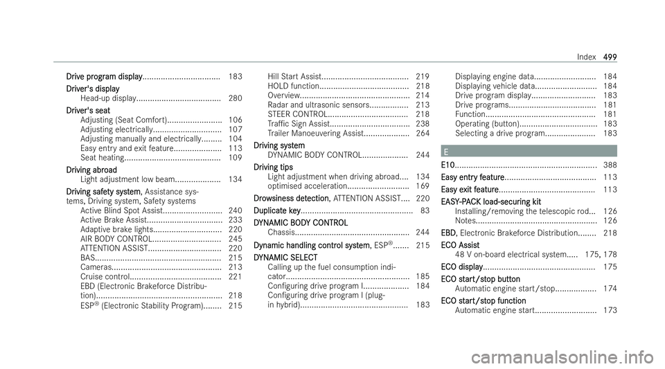 MERCEDES-BENZ GLC COUPE 2022 Owners Manual Dr
Dr
iv
ive pr
e pr ogr
ogr am display
am display .................................. 183
Dr
Dr iv
iver's display
er's display
Head-up display..................................... 280
Dr
Dr iv MERCEDES-BENZ GLC COUPE 2022 Owners Manual Dr
Dr
iv
ive pr
e pr ogr
ogr am display
am display .................................. 183
Dr
Dr iv
iver's display
er's display
Head-up display..................................... 280
Dr
Dr iv