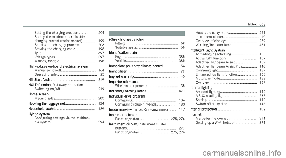 MERCEDES-BENZ GLC COUPE 2022 Owners Manual Setting
thech arging process.................. 294
Setting the maximum permissible
ch arging cur rent (mains soc ket)............. 199
St arting thech arging process................. 203
St ow ing the MERCEDES-BENZ GLC COUPE 2022 Owners Manual Setting
thech arging process.................. 294
Setting the maximum permissible
ch arging cur rent (mains soc ket)............. 199
St arting thech arging process................. 203
St ow ing the