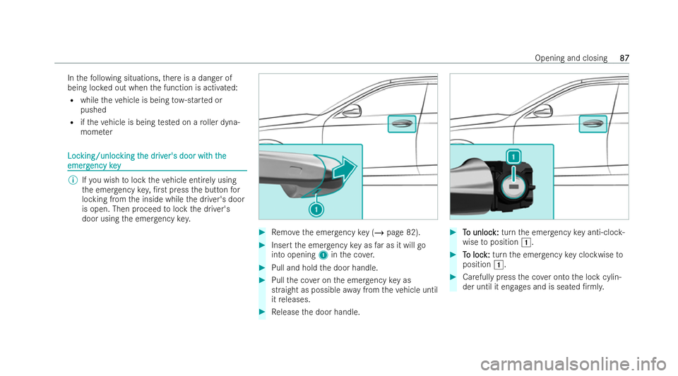 MERCEDES-BENZ GLC COUPE 2022 Owners Manual In
thefo llowing situations, there is a danger of
being loc ked out when the function is activated:
R while theve hicle is being tow- star ted or
pushed
R ifth eve hicle is being tested on a roller dy MERCEDES-BENZ GLC COUPE 2022 Owners Manual In
thefo llowing situations, there is a danger of
being loc ked out when the function is activated:
R while theve hicle is being tow- star ted or
pushed
R ifth eve hicle is being tested on a roller dy