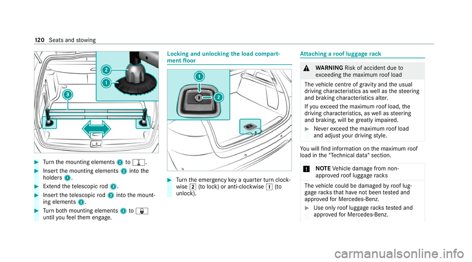MERCEDES-BENZ GLC COUPE 2021 Owners Manual #
Turn the mounting elements 2to= . #
Insert the mounting elements 2into the
holders 1. #
Extend thete lescopic rod3. #
Insert thete lescopic rod3 into the mount‐
ing elements 2.#
Turn both mounting MERCEDES-BENZ GLC COUPE 2021 Owners Manual #
Turn the mounting elements 2to= . #
Insert the mounting elements 2into the
holders 1. #
Extend thete lescopic rod3. #
Insert thete lescopic rod3 into the mount‐
ing elements 2.#
Turn both mounting