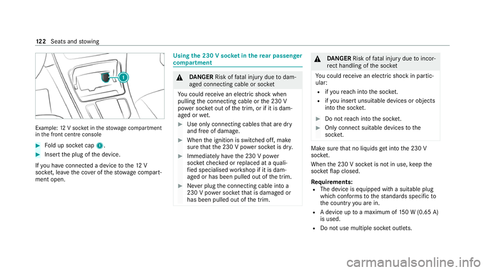 MERCEDES-BENZ GLC COUPE 2021 Owners Manual Example:
12V soc ket in thestow age compartment
in the front cent reconsole #
Fold up soc ket cap 1. #
Inse rtthe plug of the device.
If yo u ha veconnected a device tothe12 V
soc ket, le ave the co v MERCEDES-BENZ GLC COUPE 2021 Owners Manual Example:
12V soc ket in thestow age compartment
in the front cent reconsole #
Fold up soc ket cap 1. #
Inse rtthe plug of the device.
If yo u ha veconnected a device tothe12 V
soc ket, le ave the co v