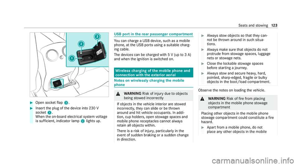 MERCEDES-BENZ GLC COUPE 2021 Owners Manual #
Open soc ketflap 3. #
Insert the plug of the device into 230 V
soc ket1.
When the on-board electrical sy stem voltage
is suf ficient, indicator la mp2lights up. USB port in
there ar passenger comp a MERCEDES-BENZ GLC COUPE 2021 Owners Manual #
Open soc ketflap 3. #
Insert the plug of the device into 230 V
soc ket1.
When the on-board electrical sy stem voltage
is suf ficient, indicator la mp2lights up. USB port in
there ar passenger comp a