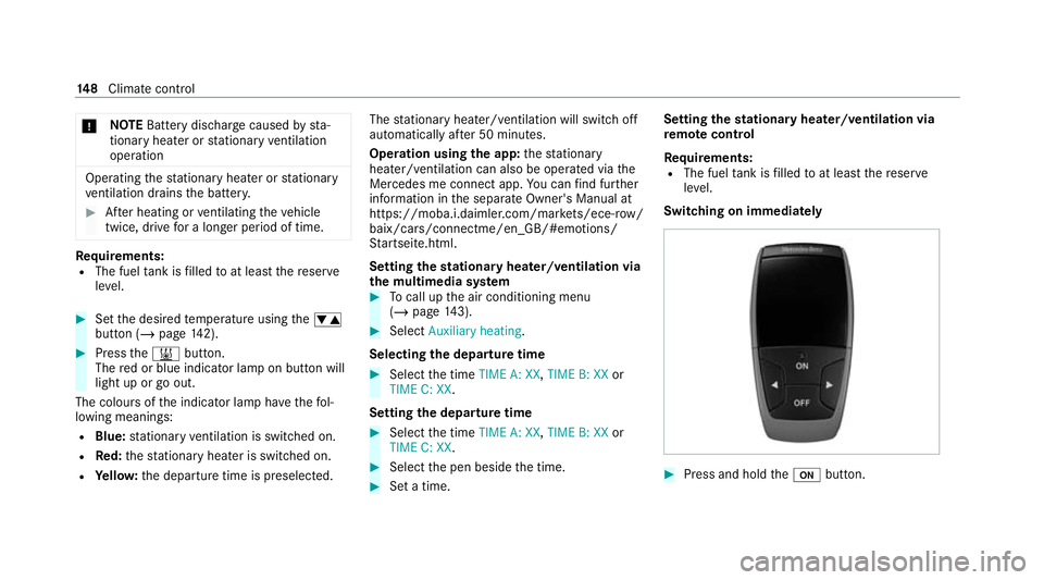 MERCEDES-BENZ GLC COUPE 2021 Owners Manual *
NO
TEBattery discharge caused bysta‐
tionary heater or stationary ventilation
operation Ope
rating thest ationary heater or stationary
ve ntilation drains the batter y. #
After heating or ventilat MERCEDES-BENZ GLC COUPE 2021 Owners Manual *
NO
TEBattery discharge caused bysta‐
tionary heater or stationary ventilation
operation Ope
rating thest ationary heater or stationary
ve ntilation drains the batter y. #
After heating or ventilat