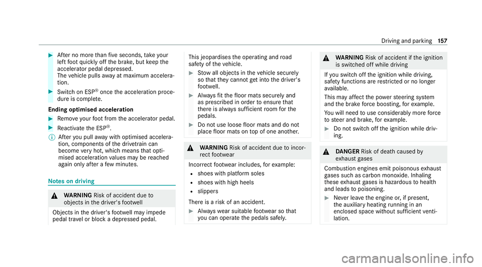 MERCEDES-BENZ GLC COUPE 2021 Owners Manual #
After no more than five seconds, take your
left foot quickly off the brake, but keep the
accelerator pedal depressed.
The vehicle pulls away at maximum accelera‐
tion. #
Swit chon ESP ®
once the MERCEDES-BENZ GLC COUPE 2021 Owners Manual #
After no more than five seconds, take your
left foot quickly off the brake, but keep the
accelerator pedal depressed.
The vehicle pulls away at maximum accelera‐
tion. #
Swit chon ESP ®
once the