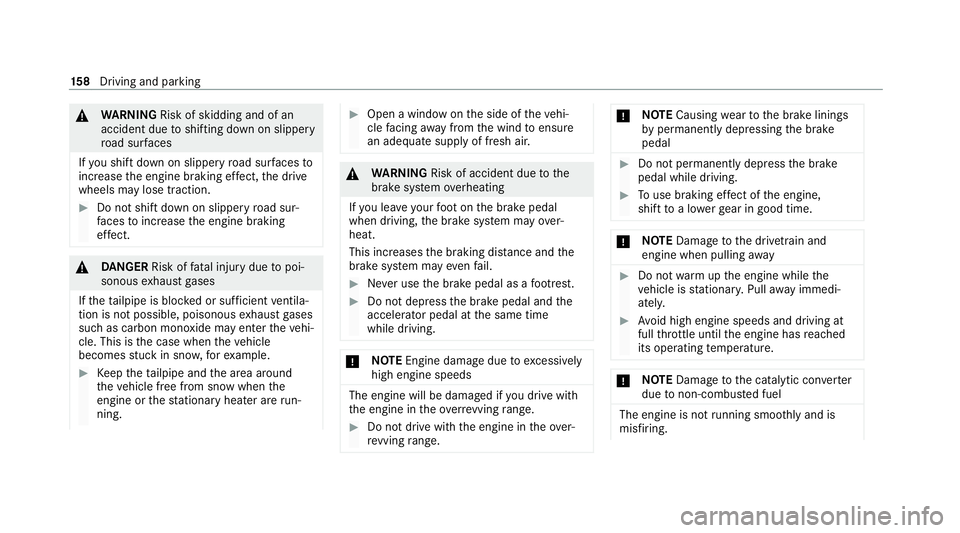 MERCEDES-BENZ GLC COUPE 2021 Owners Manual &
WARNING Risk of skidding and of an
accident due toshifting down on slippery
ro ad sur faces
If yo u shift down on slippery road sur faces to
inc rease the engine braking ef fect, the drive
wheels ma MERCEDES-BENZ GLC COUPE 2021 Owners Manual &
WARNING Risk of skidding and of an
accident due toshifting down on slippery
ro ad sur faces
If yo u shift down on slippery road sur faces to
inc rease the engine braking ef fect, the drive
wheels ma