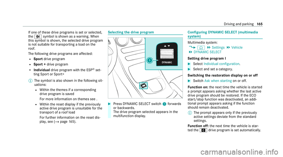 MERCEDES-BENZ GLC COUPE 2021 Owners Manual If one of
these drive prog rams is set or selected,
th eW symbol is shown as a warning. When
th is symbol is shown, the selected drive program
is not suitable for transporting a load on the
ro of.
The MERCEDES-BENZ GLC COUPE 2021 Owners Manual If one of
these drive prog rams is set or selected,
th eW symbol is shown as a warning. When
th is symbol is shown, the selected drive program
is not suitable for transporting a load on the
ro of.
The