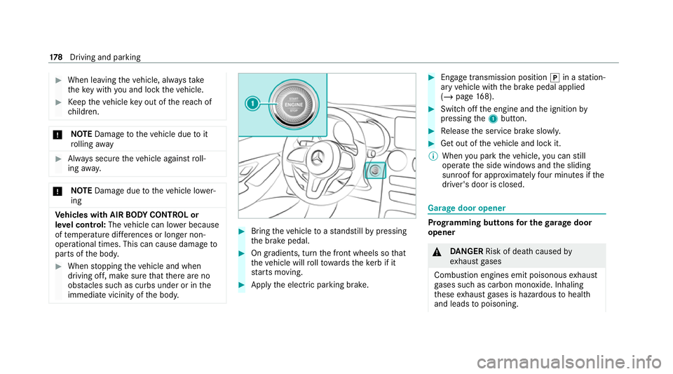 MERCEDES-BENZ GLC COUPE 2021 Owners Manual #
When leaving theve hicle, alw aysta ke
th eke y with you and lock theve hicle. #
Keep theve hicle key out of there ach of
ch ildren. *
NO
TEDama getotheve hicle due toit
ro lling away #
Alw ays secu MERCEDES-BENZ GLC COUPE 2021 Owners Manual #
When leaving theve hicle, alw aysta ke
th eke y with you and lock theve hicle. #
Keep theve hicle key out of there ach of
ch ildren. *
NO
TEDama getotheve hicle due toit
ro lling away #
Alw ays secu