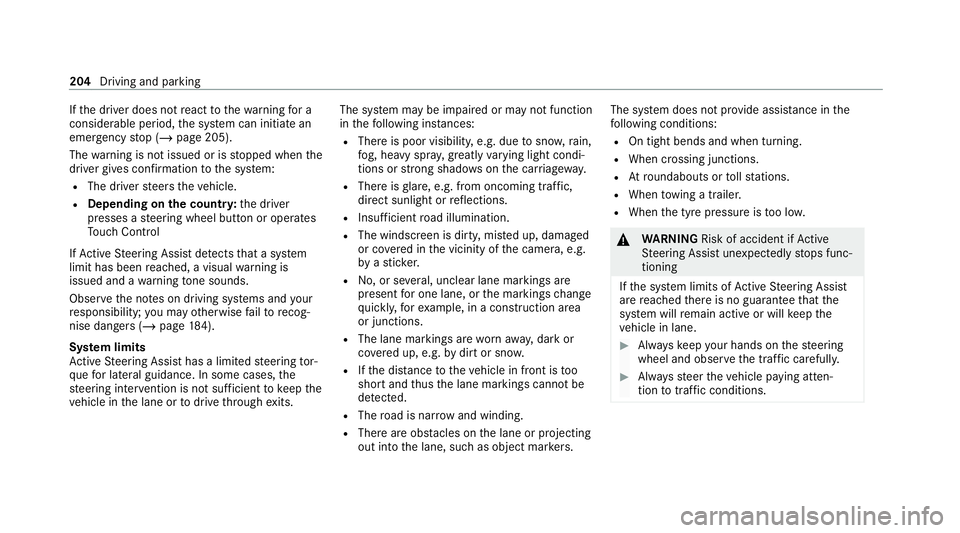MERCEDES-BENZ GLC COUPE 2021 Owners Manual If
th e driver does not react tothewa rning for a
considerable period, the sy stem can initiate an
emer gency stop (/ page 205).
The warning is not issued or is stopped when the
driver gives con firm MERCEDES-BENZ GLC COUPE 2021 Owners Manual If
th e driver does not react tothewa rning for a
considerable period, the sy stem can initiate an
emer gency stop (/ page 205).
The warning is not issued or is stopped when the
driver gives con firm