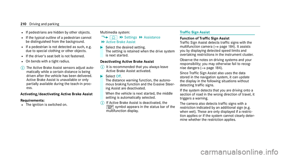 MERCEDES-BENZ GLC COUPE 2021 Owners Manual R
If pedestrians are hidden by other objects.
R Ifth e typical outline of a pedestrian cann ot
be distinguished from the bac kground.
R If a pedestrian is not de tected as such , e.g.
due tospecial cl MERCEDES-BENZ GLC COUPE 2021 Owners Manual R
If pedestrians are hidden by other objects.
R Ifth e typical outline of a pedestrian cann ot
be distinguished from the bac kground.
R If a pedestrian is not de tected as such , e.g.
due tospecial cl