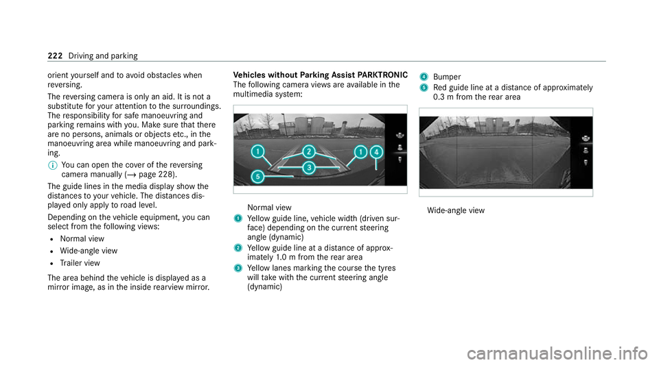 MERCEDES-BENZ GLC COUPE 2021 Owners Manual orient
yourself and toavoid obs tacles when
re ve rsing.
The reve rsing camera is only an aid. It is not a
substitute foryo ur attention tothe sur roundings.
The responsibility for safe manoeuvring an MERCEDES-BENZ GLC COUPE 2021 Owners Manual orient
yourself and toavoid obs tacles when
re ve rsing.
The reve rsing camera is only an aid. It is not a
substitute foryo ur attention tothe sur roundings.
The responsibility for safe manoeuvring an