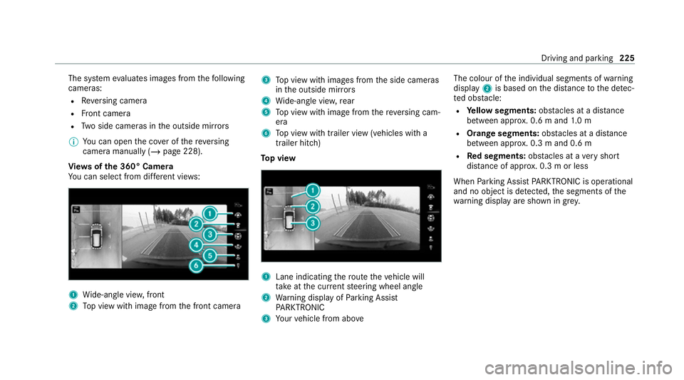 MERCEDES-BENZ GLC COUPE 2021 Owners Manual The sy
stem evaluates images from thefo llowing
cameras:
R Reversing camera
R Front camera
R Two side cameras in the outside mir rors
% You can open the co ver of there ve rsing
camera manually (/ pag MERCEDES-BENZ GLC COUPE 2021 Owners Manual The sy
stem evaluates images from thefo llowing
cameras:
R Reversing camera
R Front camera
R Two side cameras in the outside mir rors
% You can open the co ver of there ve rsing
camera manually (/ pag