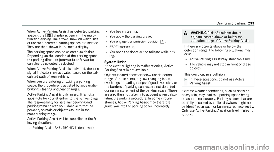 MERCEDES-BENZ GLC COUPE 2021 Owners Manual When
Active Parking Assist has de tected park ing
spaces, theÈ display appears in the multi‐
function displa y.The ar rowsshow on which side
of thero ad de tected park ing spaces are located.
They MERCEDES-BENZ GLC COUPE 2021 Owners Manual When
Active Parking Assist has de tected park ing
spaces, theÈ display appears in the multi‐
function displa y.The ar rowsshow on which side
of thero ad de tected park ing spaces are located.
They