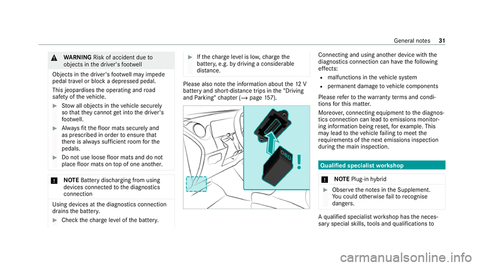 MERCEDES-BENZ GLC COUPE 2021 Owners Manual &
WARNING Risk of accident due to
objects in the driver's foot we ll
Objects in the driver's foot we ll may impede
pedal tr avel or block a depressed pedal.
This jeopardises the operating and MERCEDES-BENZ GLC COUPE 2021 Owners Manual &
WARNING Risk of accident due to
objects in the driver's foot we ll
Objects in the driver's foot we ll may impede
pedal tr avel or block a depressed pedal.
This jeopardises the operating and