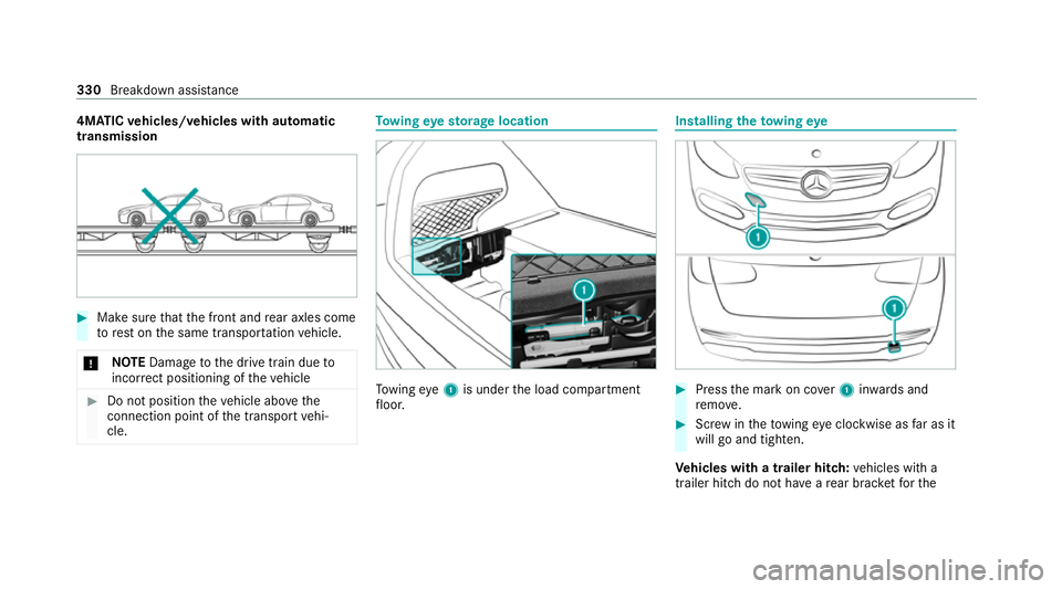MERCEDES-BENZ GLC COUPE 2021  Owners Manual 4MATIC
vehicles/ve hicles with automatic
transmission #
Make sure that the front and rear axles come
to rest on the same transpor tation vehicle.
* NO
TEDama getothe drive train due to
incor rect posi
