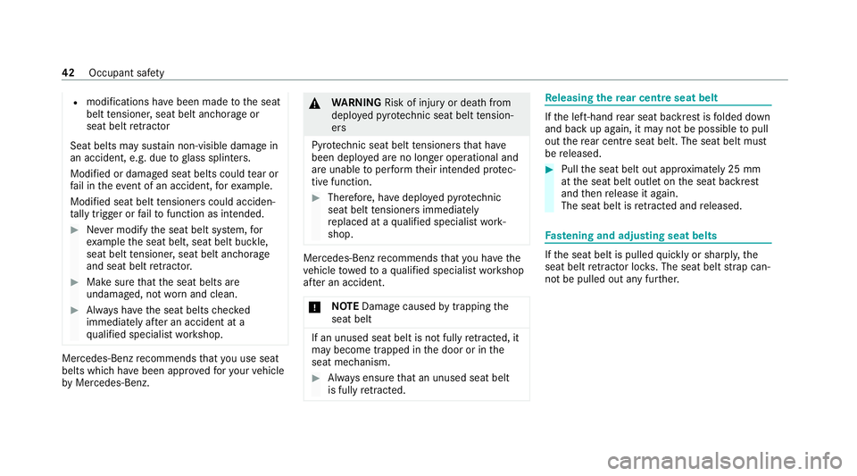 MERCEDES-BENZ GLC COUPE 2021 Owners Manual R
modifications ha vebeen made tothe seat
belt tensioner, seat belt anchorage or
seat belt retractor
Seat belts may su stain non-visible damage in
an accident, e.g. due toglass splin ters.
Modified or MERCEDES-BENZ GLC COUPE 2021 Owners Manual R
modifications ha vebeen made tothe seat
belt tensioner, seat belt anchorage or
seat belt retractor
Seat belts may su stain non-visible damage in
an accident, e.g. due toglass splin ters.
Modified or