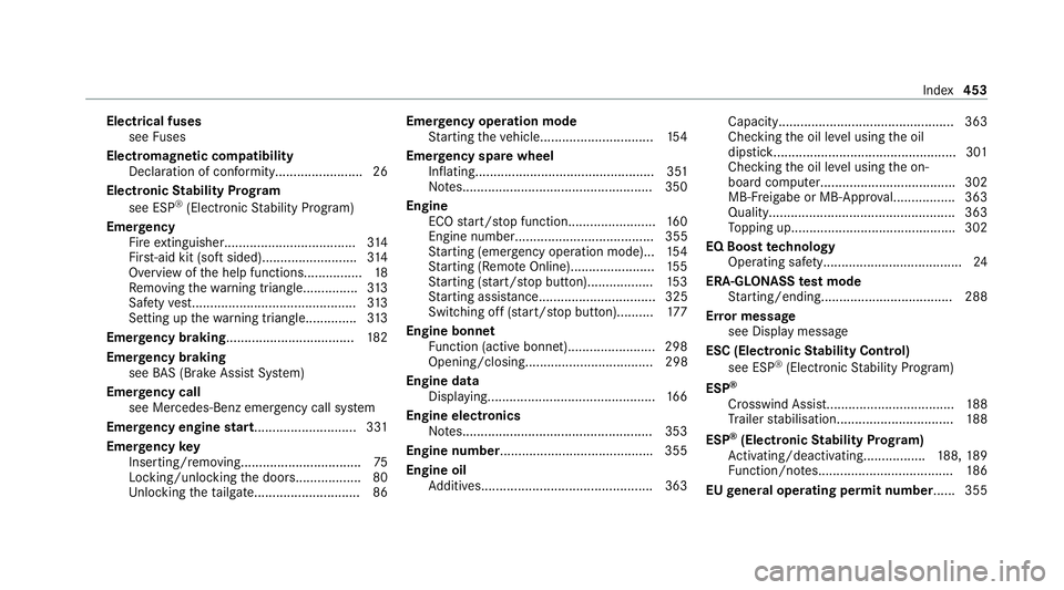 MERCEDES-BENZ GLC COUPE 2021 Owners Manual Electrical fuses
see Fuses
Electromagnetic compatibility Declaration of conformity........................ 26
Electronic Stability Prog ram
see ESP ®
(Electronic Stability Prog ram)
Emer gency
Fire e MERCEDES-BENZ GLC COUPE 2021 Owners Manual Electrical fuses
see Fuses
Electromagnetic compatibility Declaration of conformity........................ 26
Electronic Stability Prog ram
see ESP ®
(Electronic Stability Prog ram)
Emer gency
Fire e