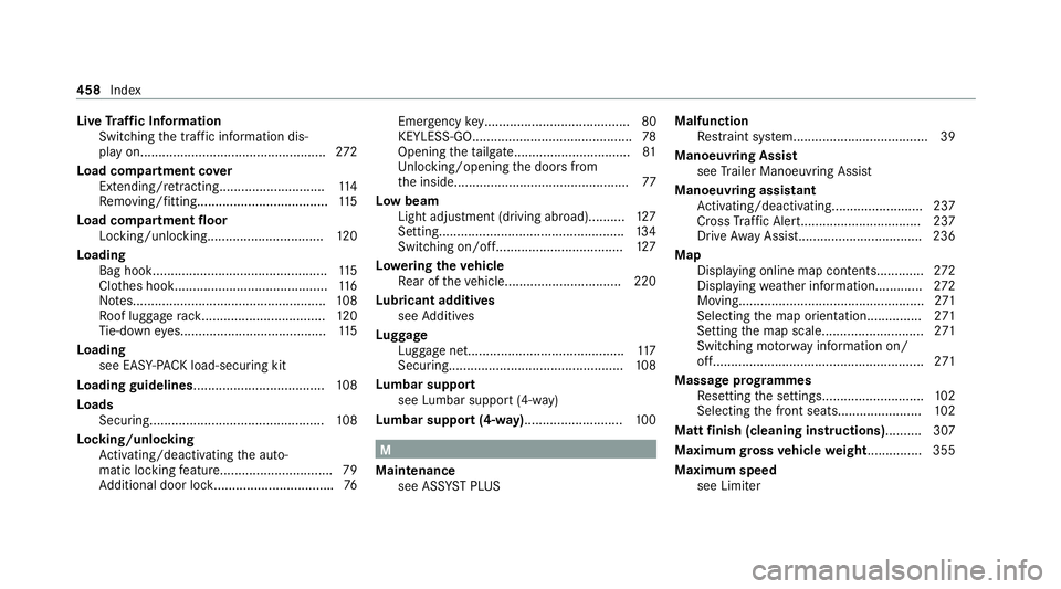 MERCEDES-BENZ GLC COUPE 2021 Owners Manual Live
Traf fic Information
Swit ching the tra ffic information dis‐
play on.................................................. .272
Load compa rtment co ver
Extending/r etra cting..................... MERCEDES-BENZ GLC COUPE 2021 Owners Manual Live
Traf fic Information
Swit ching the tra ffic information dis‐
play on.................................................. .272
Load compa rtment co ver
Extending/r etra cting.....................