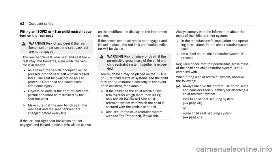 MERCEDES-BENZ GLC COUPE 2021 Owners Manual Fi
tting an ISOFIX or i‑Size child restra int sys‐
te m on the rear seat &
WARNING Risk of accident if there ar
ben chseat, rear seat and seat backrest
are not engaged
The rear ben chseat, rear se MERCEDES-BENZ GLC COUPE 2021 Owners Manual Fi
tting an ISOFIX or i‑Size child restra int sys‐
te m on the rear seat &
WARNING Risk of accident if there ar
ben chseat, rear seat and seat backrest
are not engaged
The rear ben chseat, rear se